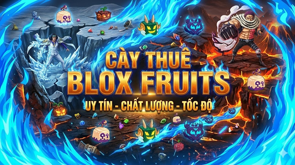 CÀY THUÊ BLOX FRUIT LIÊN HỆ 0328297904